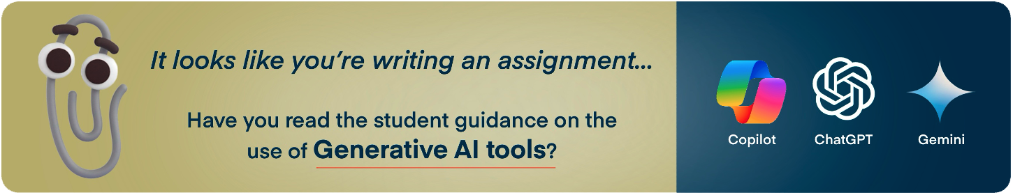 Have you read the student guidance on the use of Generative AI tools? Click here to access them